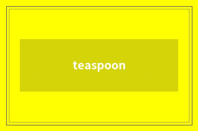 teaspoon