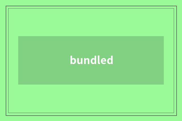 bundled