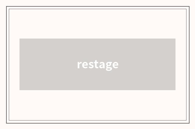 restage