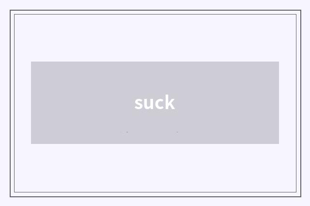 suck