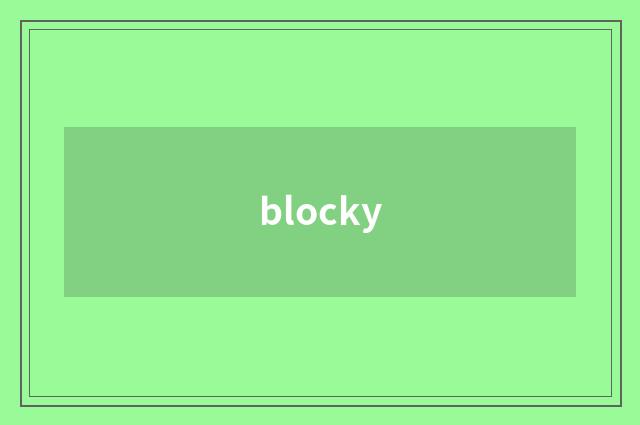 blocky
