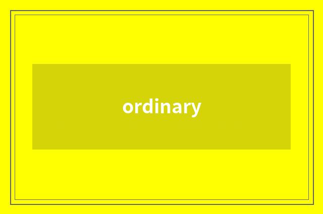 ordinary