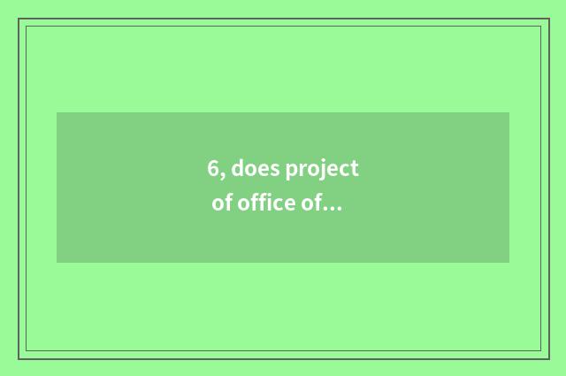 6, does project of office of science and technology declare a note?