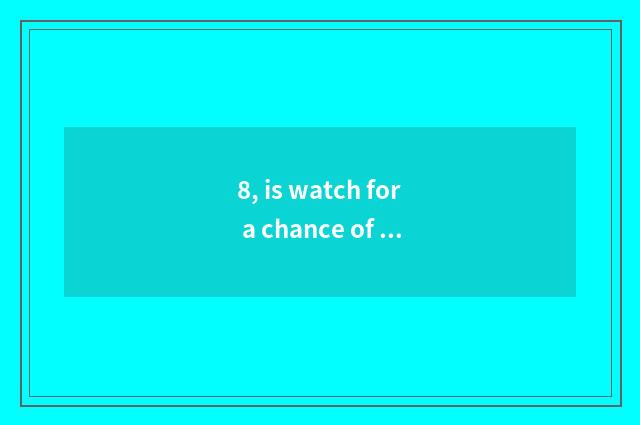 8, is watch for a chance of number of Lai card V-Lux4 good with defect of actor