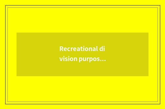 Recreational division purpose is arisen with the influence