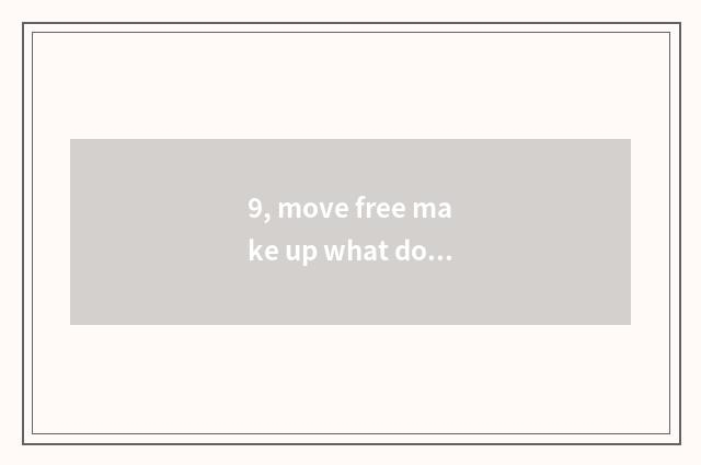 9, move free make up what does game call?