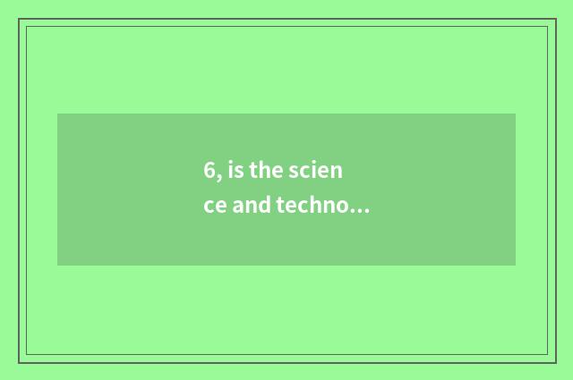 6, is the science and technology that collect a top bibcock?