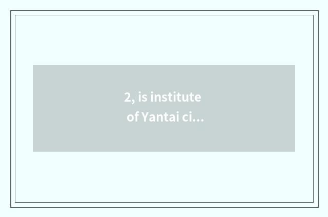 2, is institute of Yantai city science and technology tuitional how many?