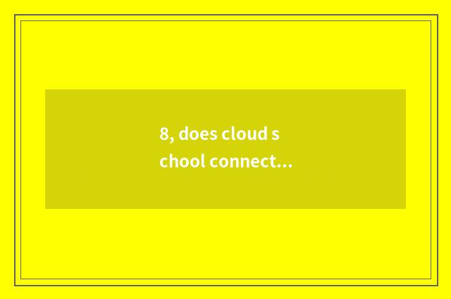 8, does cloud school connect entry platform to login?