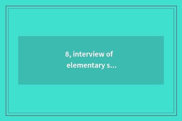 8, interview of elementary school mental health how proceed with?