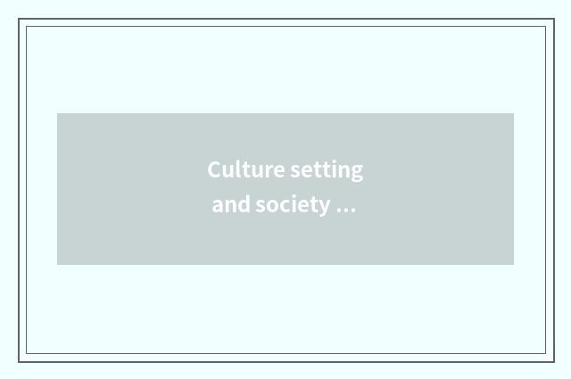 Culture setting and society are resonant