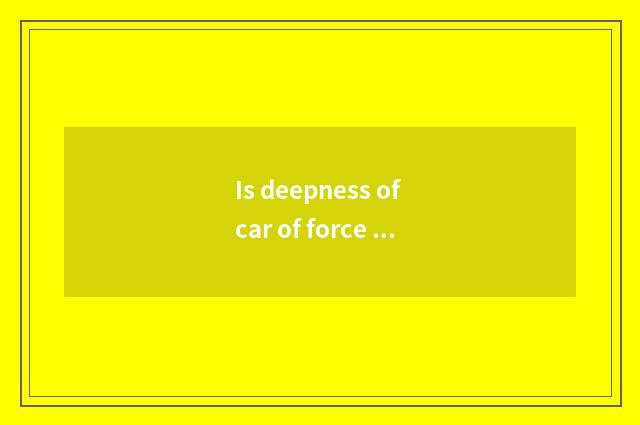 Is deepness of car of force Cheng Sai analytic?