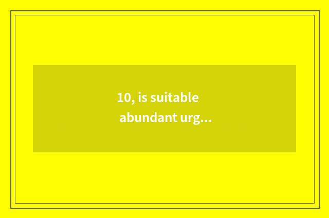 10, is suitable abundant urgent and airborne rate?