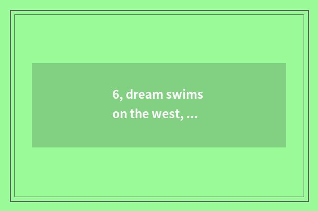 6, dream swims on the west, effect of pet skill suit?