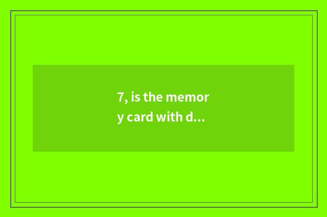 7, is the memory card with digital how old camera appropriate?