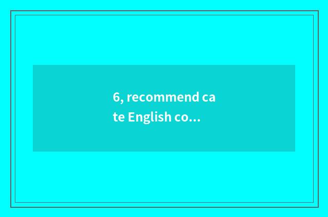 6, recommend cate English composition?