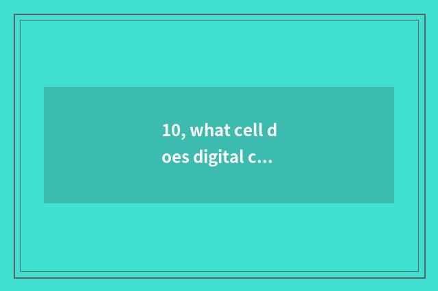 10, what cell does digital camera use best?
