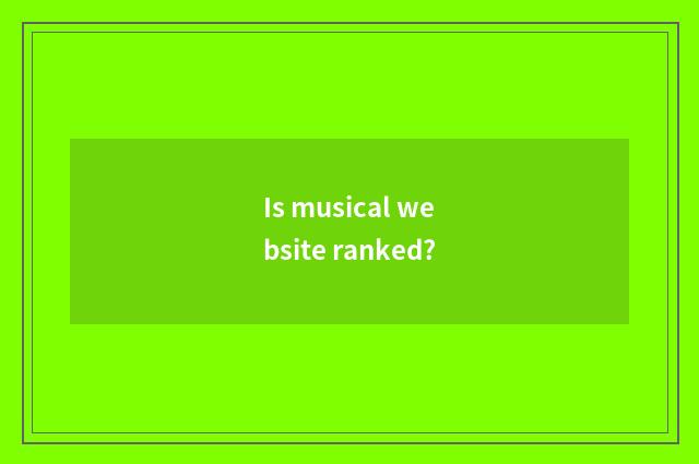 Is musical website ranked?