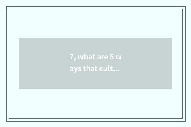 7, what are 5 ways that culture innovates?