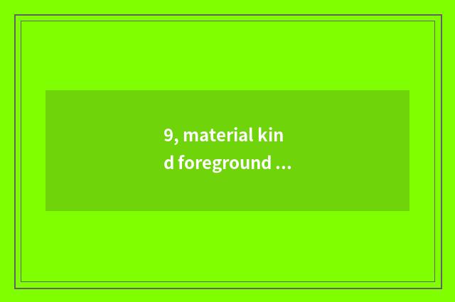 9, material kind foreground of professional obtain employment?