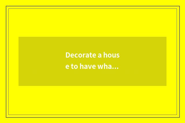 Decorate a house to have what color, stylish with what style to mix build decora