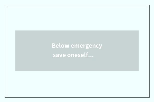 Below emergency save oneself skill