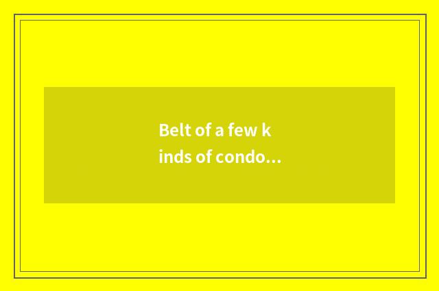 Belt of a few kinds of condole does systemic condole belt belong to?