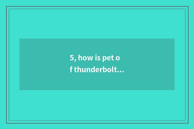 5, how is pet of thunderbolt opportunity for combat brushed?