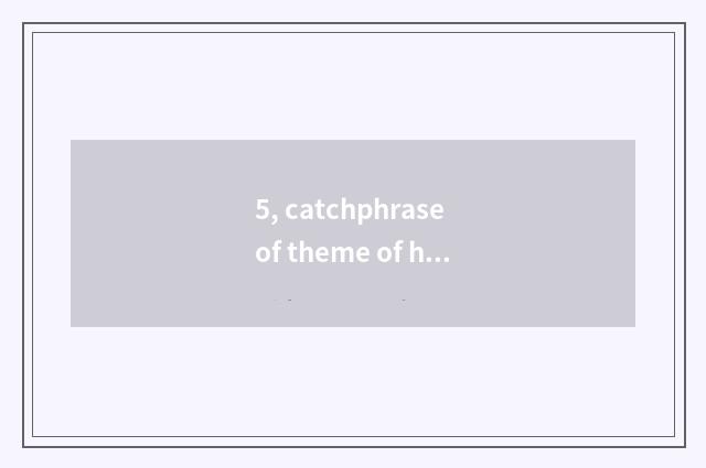 5, catchphrase of theme of healthy knowledge lecture?