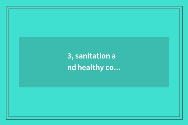 3, sanitation and healthy connection?