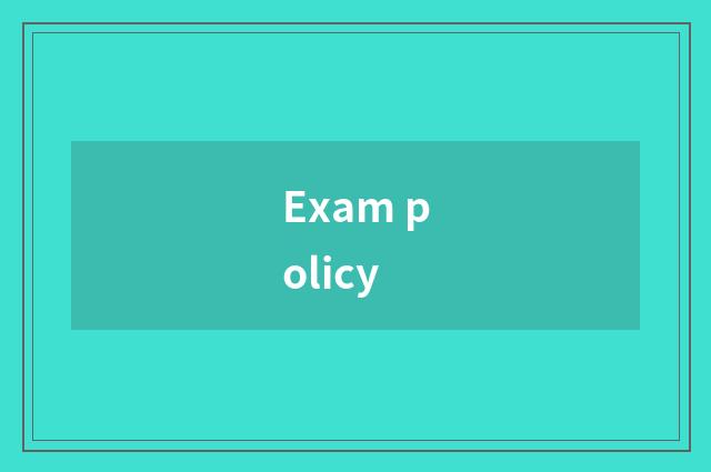 Exam policy