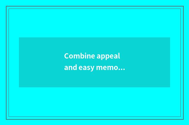 Combine appeal and easy memory