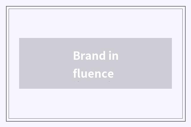 Brand influence