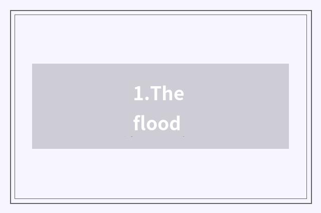 1.The flood