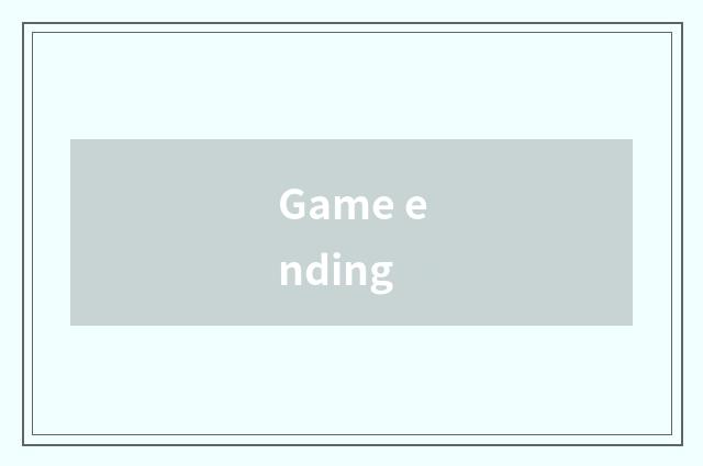 Game ending