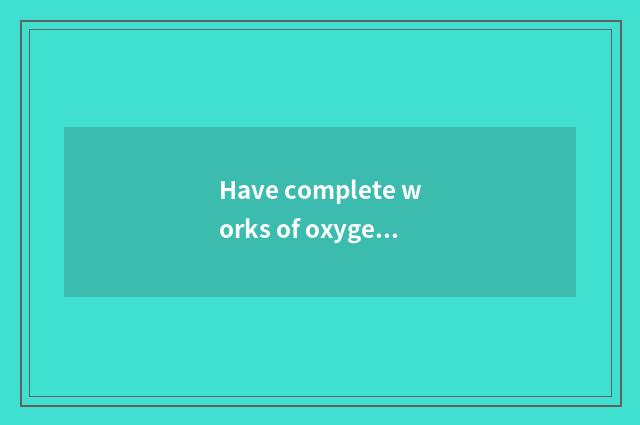 Have complete works of oxygen setting-up exercise: The secret weapon of perfect 