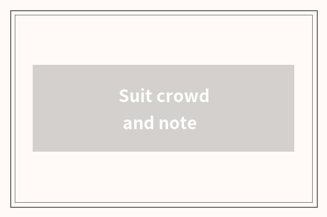 Suit crowd and note