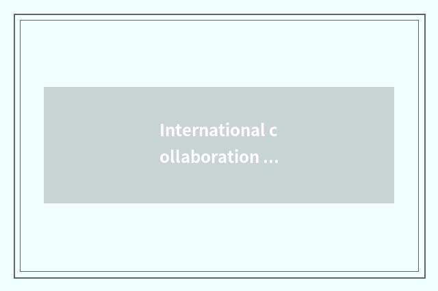 International collaboration and communication