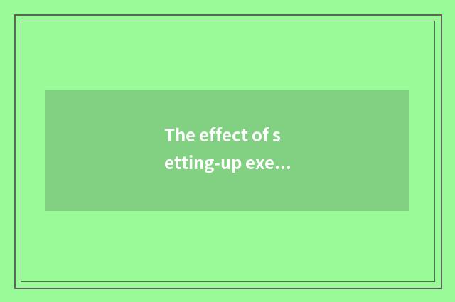 The effect of setting-up exercise