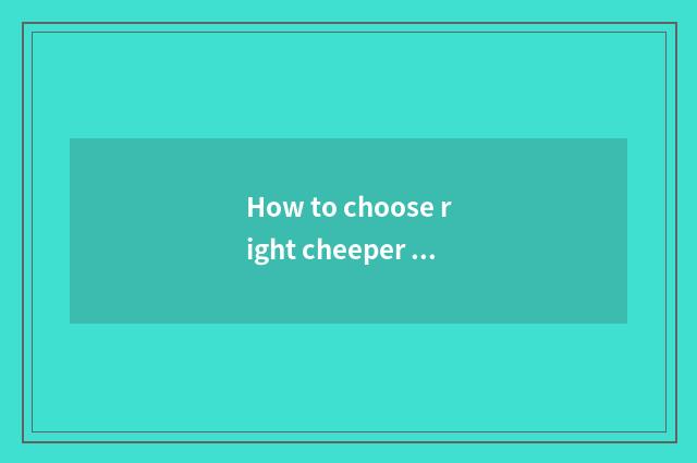 How to choose right cheeper tune