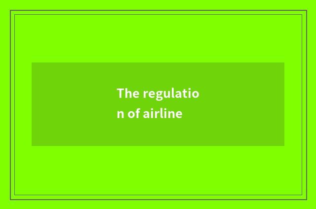 The regulation of airline