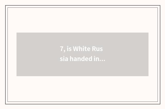 7, is White Russia handed in national how much to rank about in connecting an un