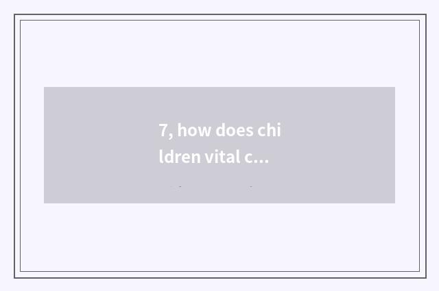 7, how does children vital capacity check?