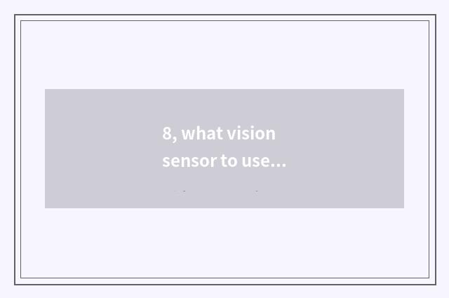 8, what vision sensor to use more in system of panoramic berth car?