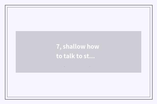 7, shallow how to talk to strengthen education of teenage mental health?