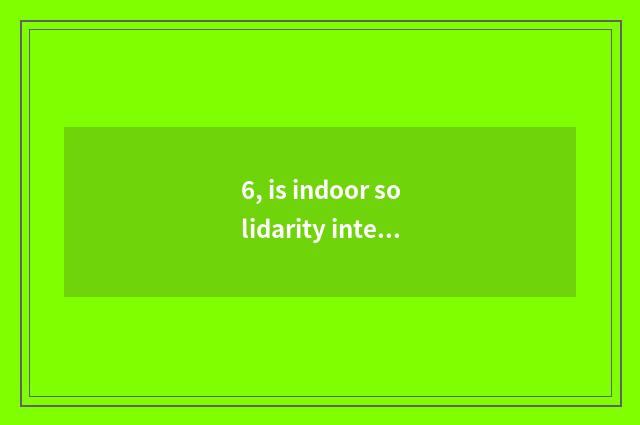6, is indoor solidarity interactive little game?