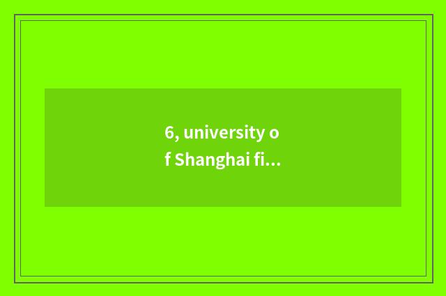 6, university of Shanghai finance and economics only large 2020 tuition?