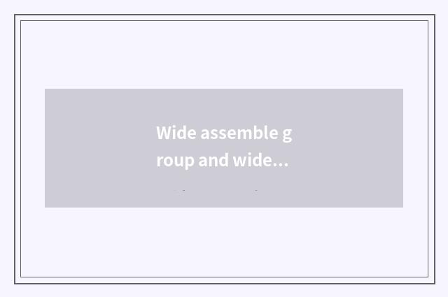 Wide assemble group and wide collect a car what to is contacted?