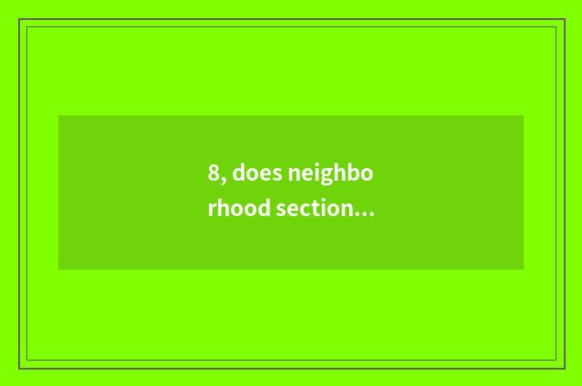 8, does neighborhood section make a speech?