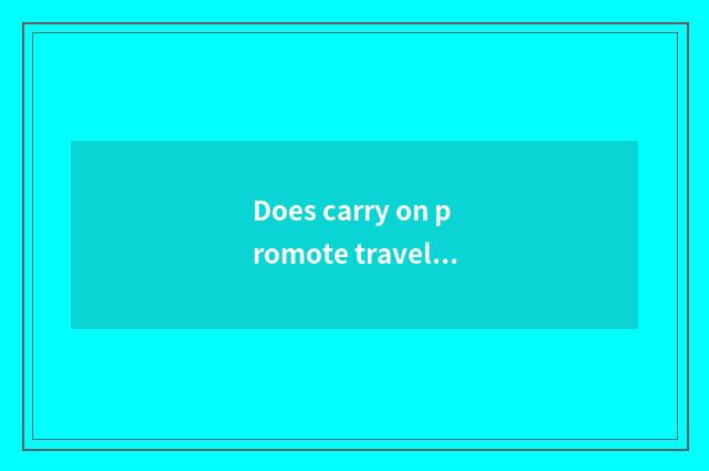 Does carry on promote travel of cliff stalking or branch to go vacationing is th